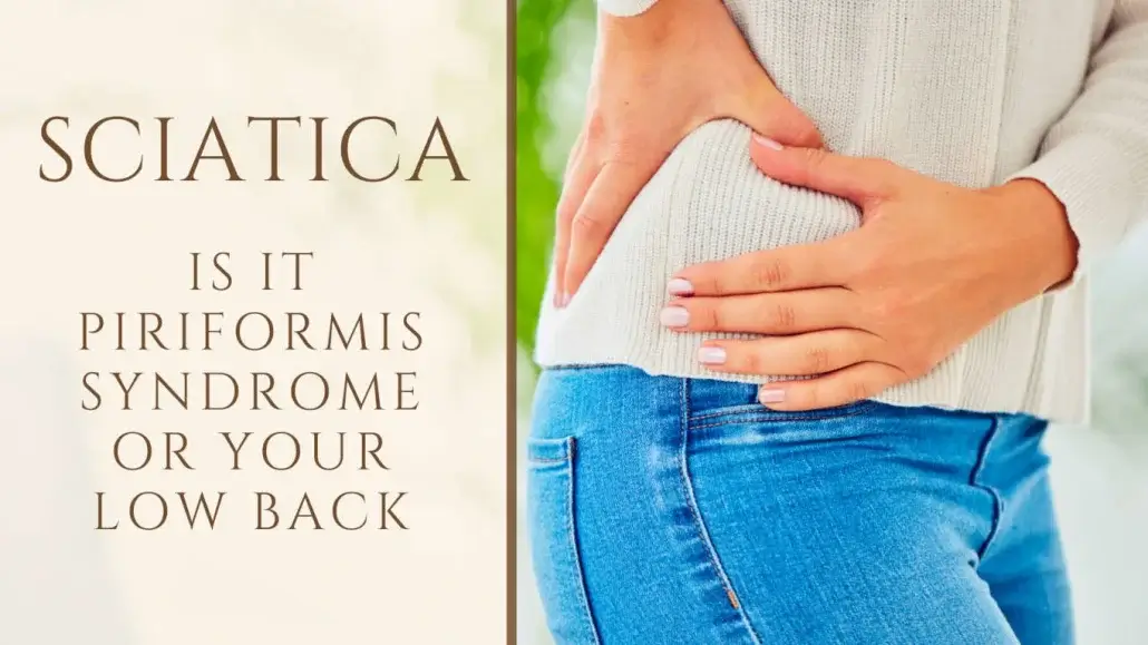 Sciatica Piriformis Syndrome or Your Low Back